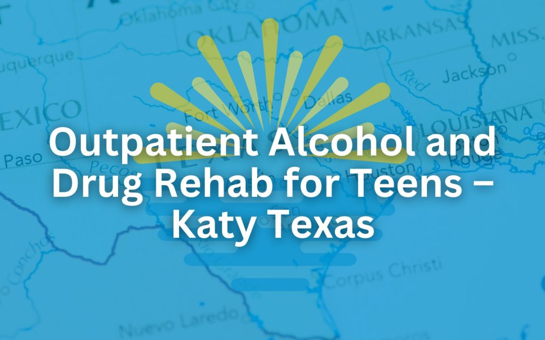 Outpatient Alcohol and Drug Rehab for Teens – Katy Texas